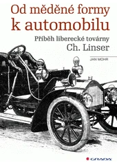 Kniha Od měděné formy k automobilu z knihovny Jiřího Mahena