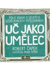 Kniha Uč jako umělec z knihovny Jiřího Mahena
