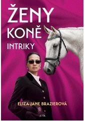 Kniha Ženy, koně, intriky z knihovny Jiřího Mahena