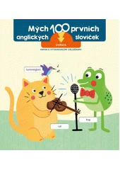 Kniha Mých 100 prvních anglických slovíček: Zvířata z knihovny Jiřího Mahena