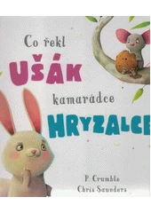 Kniha Co řekl ušák kamarádce hryzalce z knihovny Jiřího Mahena