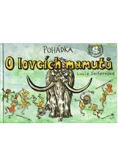 Kniha Pohádka o lovcích mamutů z knihovny Jiřího Mahena