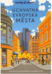 Kniha Úchvatná evropská města z knihovny Jiřího Mahena
