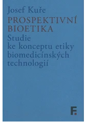 Kniha Prospektivní bioetika z knihovny Jiřího Mahena