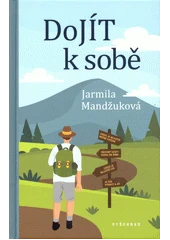 Kniha Dojít k sobě z knihovny Jiřího Mahena