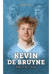Kniha Kevin De Bruyne: Kmotr lišák z knihovny Jiřího Mahena