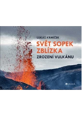 Kniha Svět sopek zblízka z knihovny Jiřího Mahena