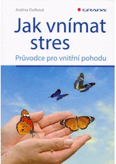 Kniha Jak vnímat stres z knihovny Jiřího Mahena