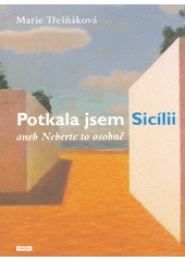 Kniha Potkala jsem Sicílii, aneb, Neberte to osobně z knihovny Jiřího Mahena
