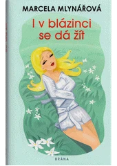 Kniha I v blázinci se dá žít z knihovny Jiřího Mahena