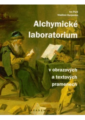 Kniha Alchymické laboratorium v obrazových a textových pramenech z knihovny Jiřího Mahena