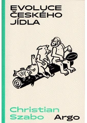 Kniha Evoluce českého jídla z knihovny Jiřího Mahena