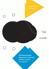 Kniha Filozofická fakulta Masarykovy univerzity - pohledy na dějiny a současnost z knihovny Jiřího Mahena