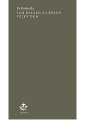 Kniha Tam daleko za řekou velký dům z knihovny Jiřího Mahena