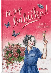 Kniha Ať žije babička z knihovny Jiřího Mahena