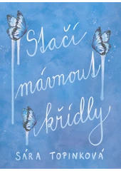 Kniha Stačí mávnout křídly z knihovny Jiřího Mahena