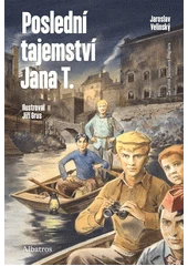 Kniha Poslední tajemství Jana T z knihovny Jiřího Mahena