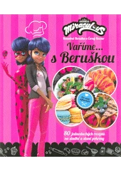 Kniha Vaříme s... Beruškou z knihovny Jiřího Mahena