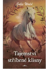 Kniha Tajemství stříbrné klisny z knihovny Jiřího Mahena