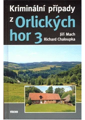 Kniha Kriminální případy z Orlických hor 3 z knihovny Jiřího Mahena
