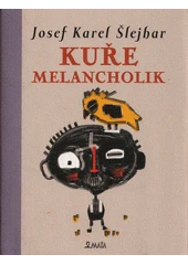 Kniha Kuře melancholik z knihovny Jiřího Mahena
