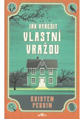 Kniha Jak vyřešit vlastní vraždu z knihovny Jiřího Mahena
