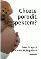 Kniha Chcete porodit s respektem z knihovny Jiřího Mahena