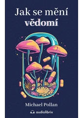 Kniha Jak se mění vědomí z knihovny Jiřího Mahena