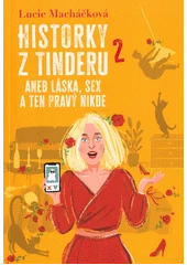 Kniha Historky z Tinderu 2, aneb, Láska, sex a ten pravý nikde z knihovny Jiřího Mahena