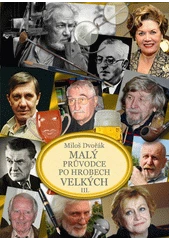 Kniha Malý průvodce po hrobech velkých z knihovny Jiřího Mahena