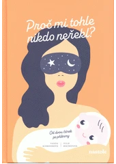 Kniha Proč mi tohle nikdo neřekl z knihovny Jiřího Mahena