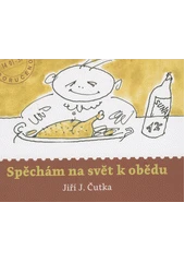 Kniha Spěchám na svět k obědu z knihovny Jiřího Mahena
