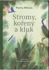 Kniha Stromy, kořeny a kluk z knihovny Jiřího Mahena