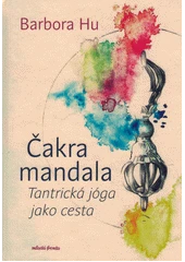 Kniha Čakra mandala z knihovny Jiřího Mahena