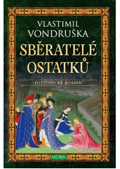 Kniha Sběratelé ostatků z knihovny Jiřího Mahena