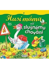 Kniha Husí máma učí slušnému chování z knihovny Jiřího Mahena