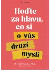 Kniha Hoďte za hlavu, co si o vás druzí myslí z knihovny Jiřího Mahena