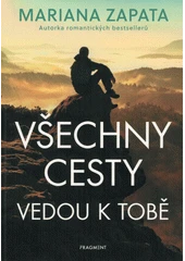 Kniha Všechny cesty vedou k tobě z knihovny Jiřího Mahena