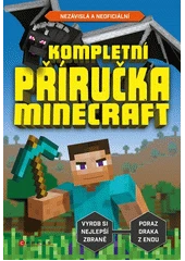 Kniha Kompletní příručka Minecraft z knihovny Jiřího Mahena