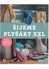 Kniha Šijeme plyšáky XXL z knihovny Jiřího Mahena
