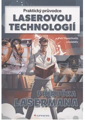 Kniha Praktický průvodce laserovou technologií z knihovny Jiřího Mahena