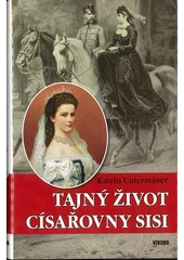 Kniha Tajný život císařovny Sisi z knihovny Jiřího Mahena