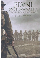 Kniha První světová válka v dokumentární fotografii z knihovny Jiřího Mahena