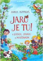 Kniha Jaro je tu! S Luckou, Jendou a Martínkem z knihovny Jiřího Mahena