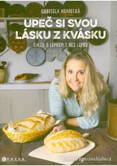 Kniha Upeč si svou lásku z kvásku z knihovny Jiřího Mahena