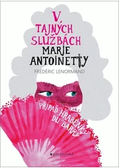 Kniha V tajných službách Marie Antoinetty z knihovny Jiřího Mahena