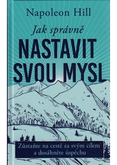 Kniha Jak správně nastavit svou mysl z knihovny Jiřího Mahena