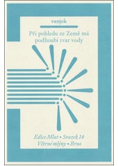 Kniha Při pohledu ze Země má podhoubí tvar vody z knihovny Jiřího Mahena