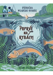 Kniha Poprvé na rybách z knihovny Jiřího Mahena