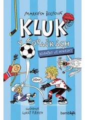 Kniha Kluk v kopačkách: Kopačky vs. hokejky z knihovny Jiřího Mahena
